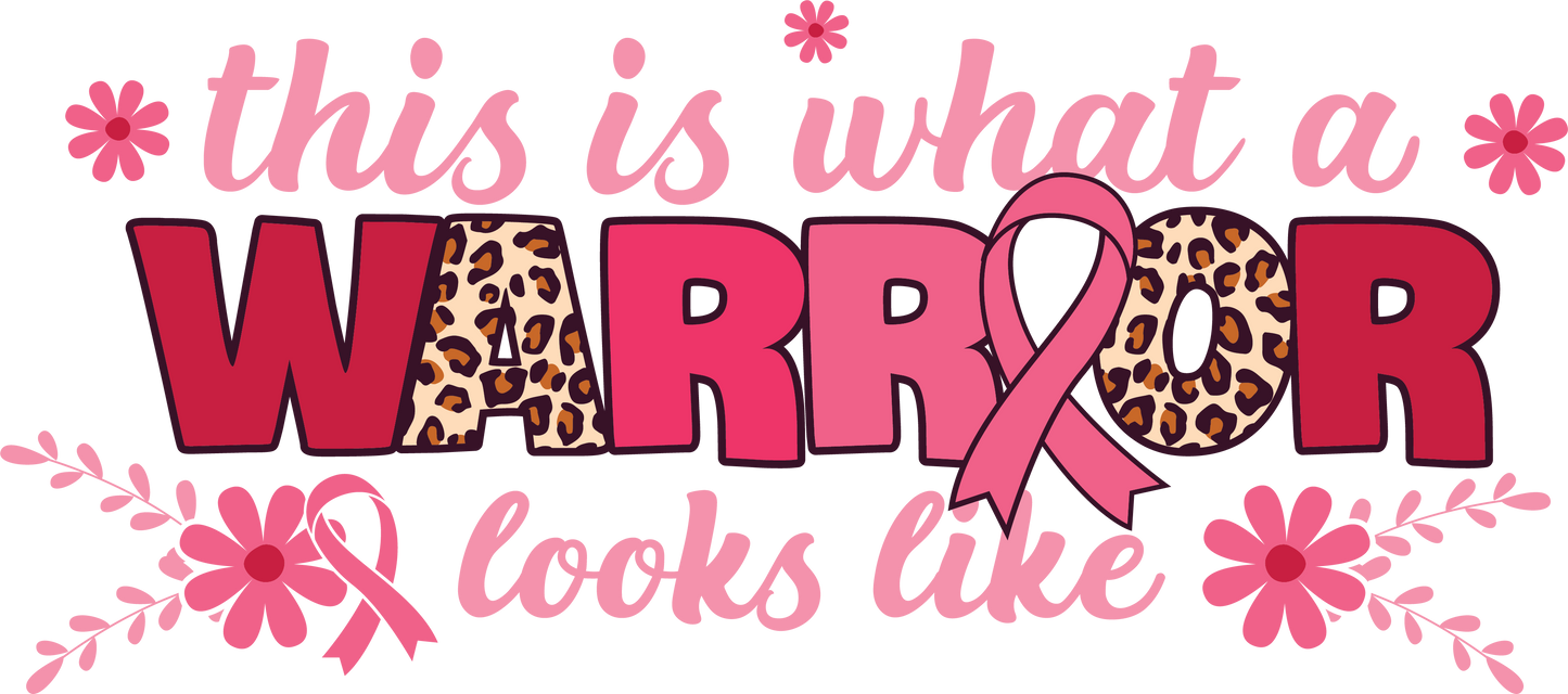 This Is What a Warrior Looks Like Breast Cancer Awareness DTF Transfer – 11x5 Inch Full-Color Transfer