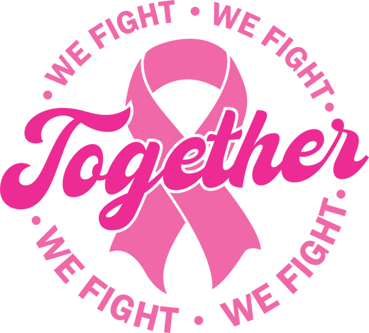 Together We Fight Breast Cancer Awareness DTF Transfer – 12x11 Inch Full-Color Transfer