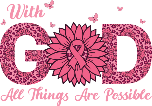 With God All Things Are Possible Breast Cancer Awareness DTF Transfer – 11x7.8 Inch Full-Color Transfer